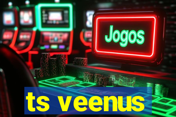 ts veenus